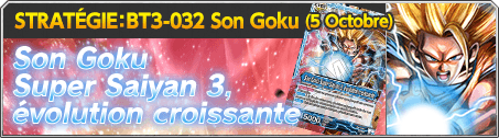 STRATÉGIE：BT3-032 Son Goku