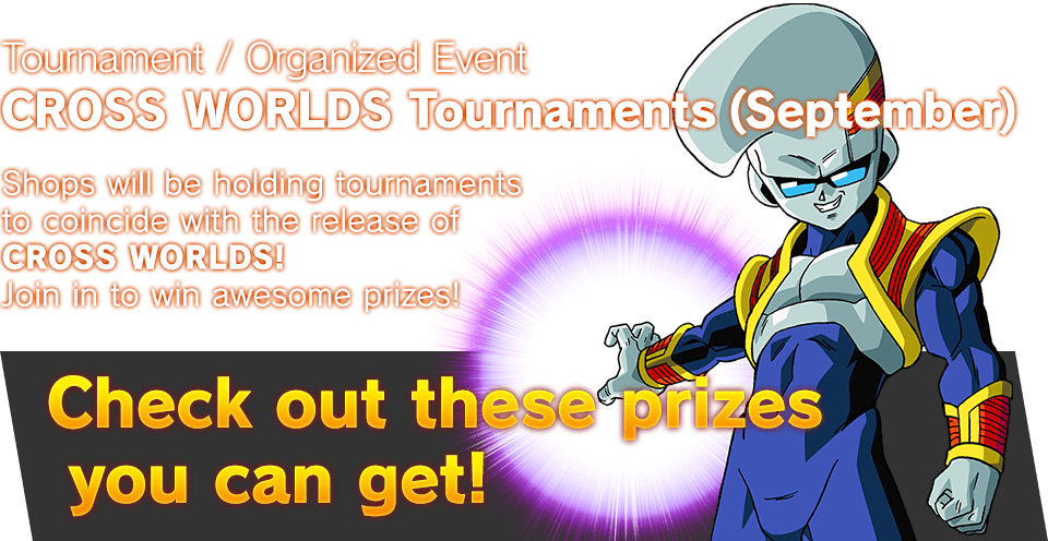 Tournament/Organized Event CROSS WORLDS Tournament (September)