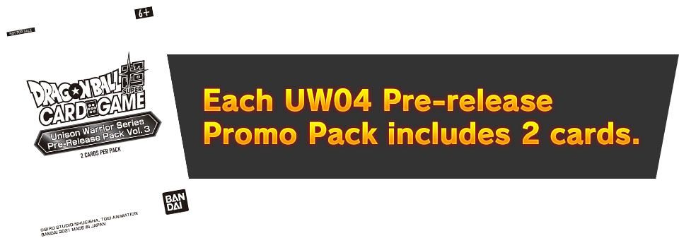 Each UW04 Pre-release Promo Pack includes 2 cards.