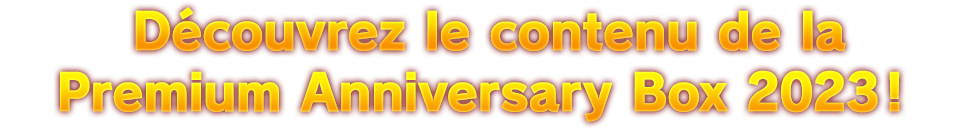 Découvrez le contenu de la Premium Anniversary Box 2023 !