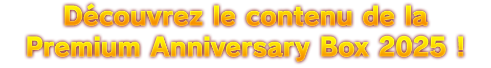 Découvrez le contenu de la Premium  Anniversary Box 2025 !