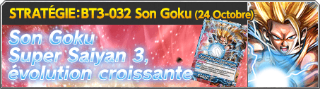 STRATÉGIE：BT3-032 Son Goku