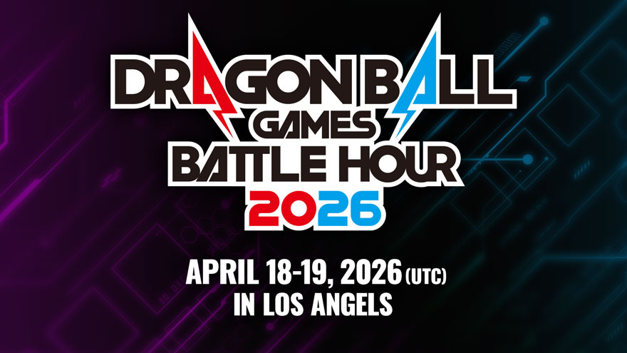 舉辦『DRAGON BALL Games Battle Hour 2026』!