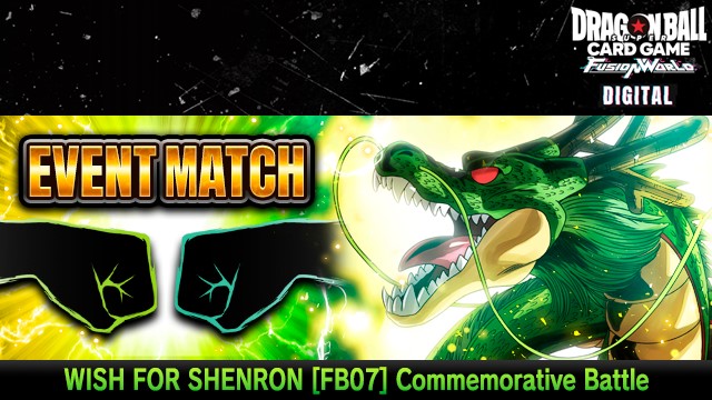 [DIGITAL Ver.]-WISH FOR SHENRON- [FB07] Release Celebration Battle is Now On!