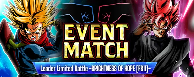 [DIGITAL ver.] [Advance Notice] Event Match 'Leader Limited Battle -BRIGHTNESS OF HOPE [FB11]-' is Coming!