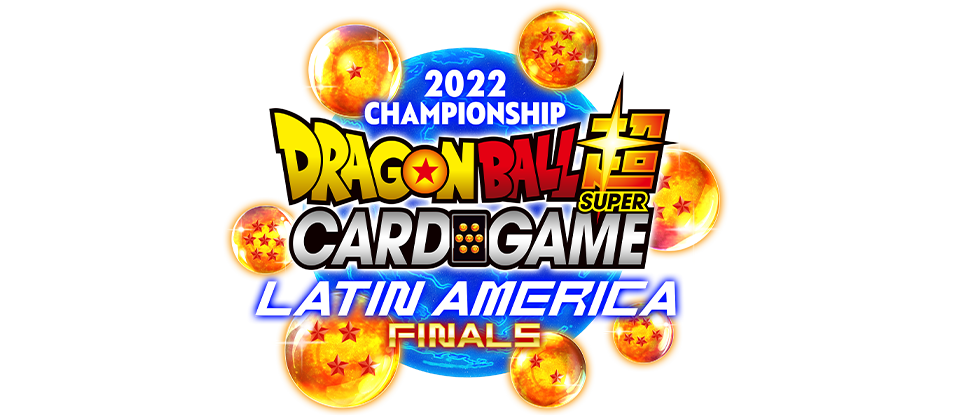 Dragon Ball Super Card Game 2022 Latin America Final Championships