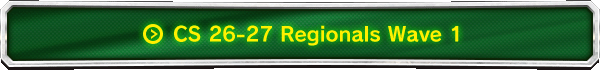 CS 26-27 Regionals Wave 1
