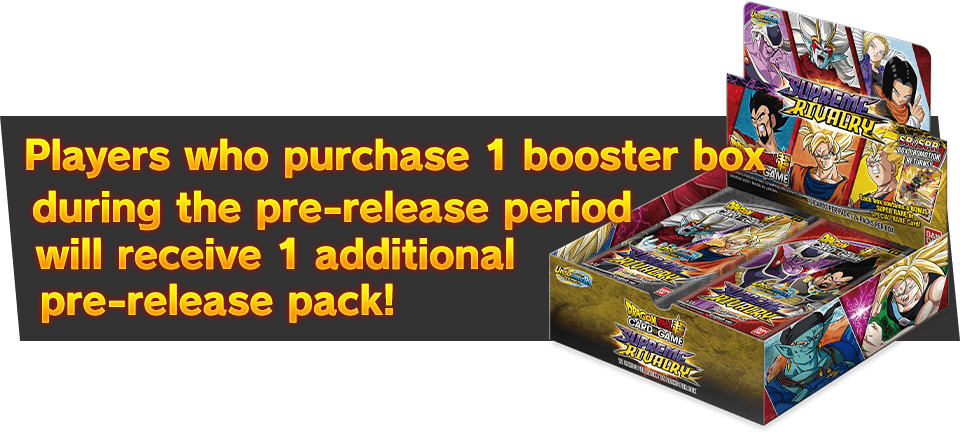 Players who purchase 1 booster box during the pre-release period will receive 1 additional pre-release pack!